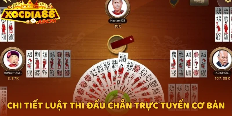 Chi tiết luật thi đấu chắn trực tuyến cơ bản