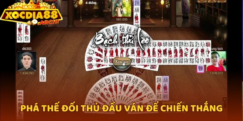 Phá thế đối thủ đầu ván để chiến thắng